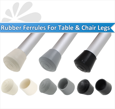 RUBBER FERRULES FOR TABLE & CHAIR LEGS